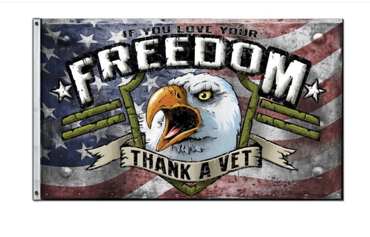 If You Love Your Freedom Thank A Vet Flag 3’x5’